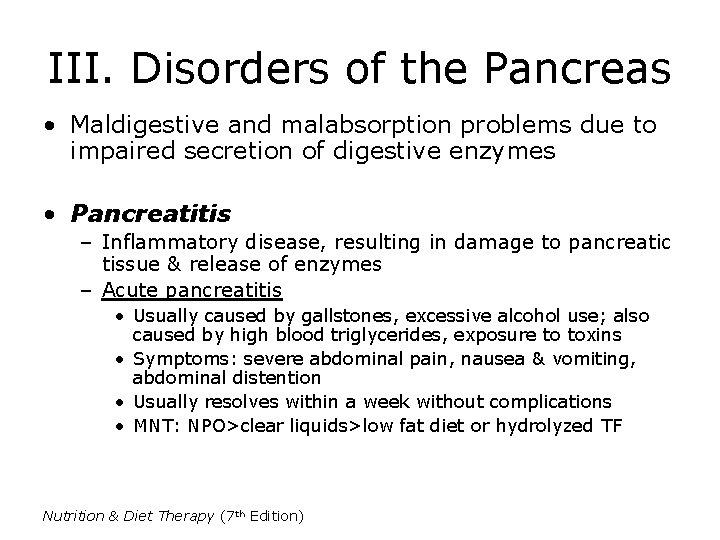 III. Disorders of the Pancreas • Maldigestive and malabsorption problems due to impaired secretion