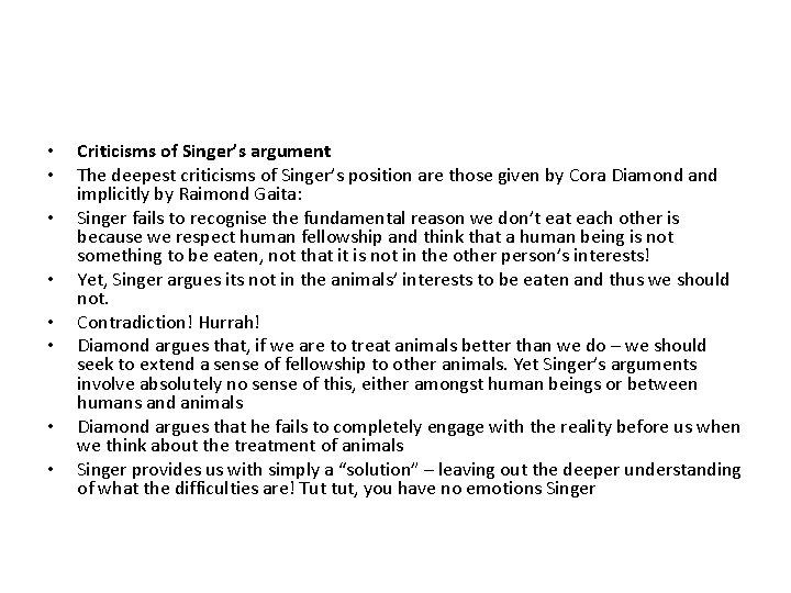  • • Criticisms of Singer’s argument The deepest criticisms of Singer’s position are