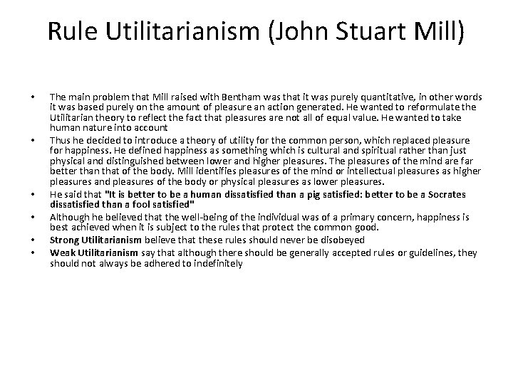 Rule Utilitarianism (John Stuart Mill) • • • The main problem that Mill raised
