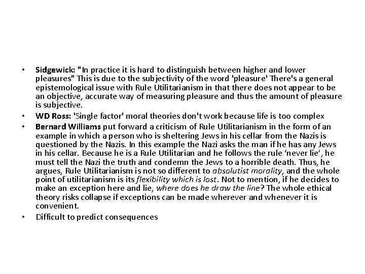  • • Sidgewick: "In practice it is hard to distinguish between higher and