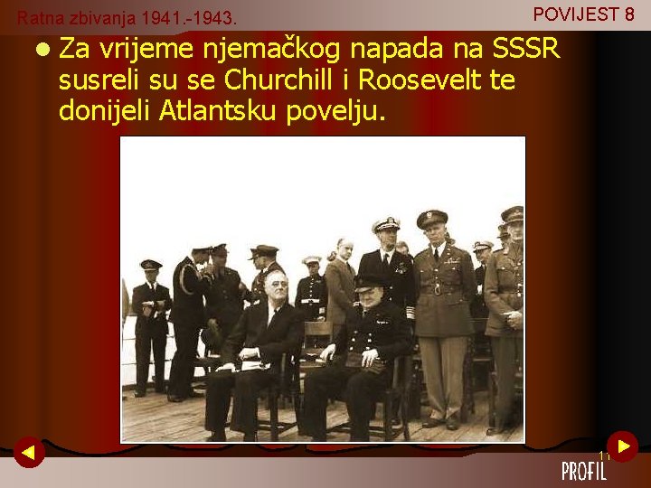 Ratna zbivanja 1941. -1943. POVIJEST 8 l Za vrijeme njemačkog napada na SSSR susreli Ratna zbivanja 1941. -1943. POVIJEST 8 l Za vrijeme njemačkog napada na SSSR susreli