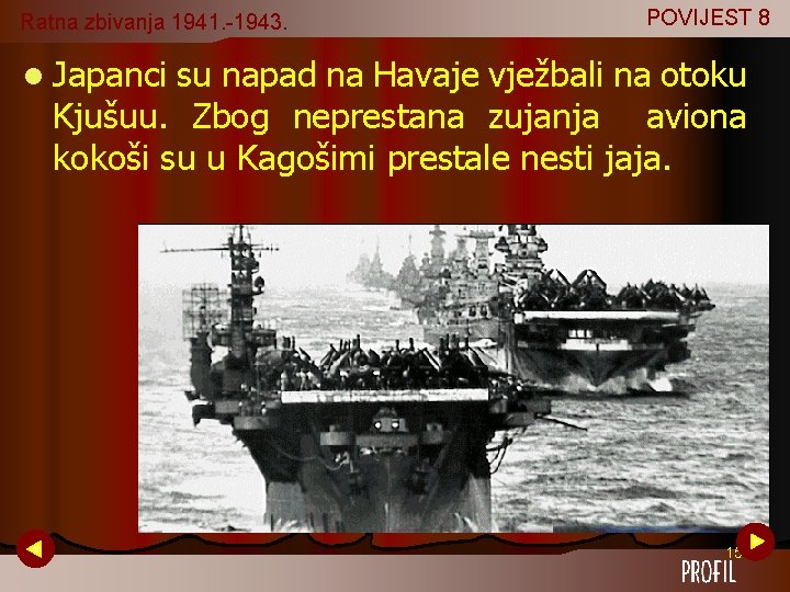 Ratna zbivanja 1941. -1943. POVIJEST 8 l Japanci su napad na Havaje vježbali na Ratna zbivanja 1941. -1943. POVIJEST 8 l Japanci su napad na Havaje vježbali na