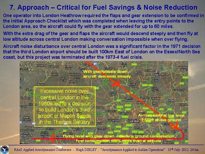 7. Approach – Critical for Fuel Savings & Noise Reduction One operator into London