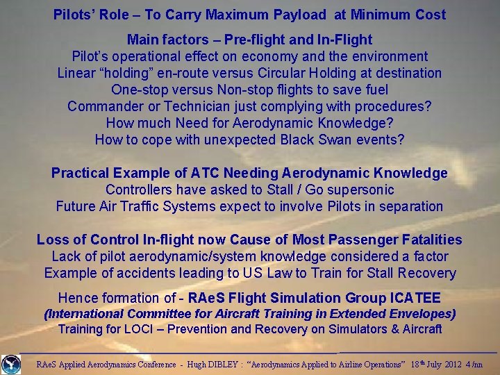 Pilots’ Role – To Carry Maximum Payload at Minimum Cost Main factors – Pre-flight