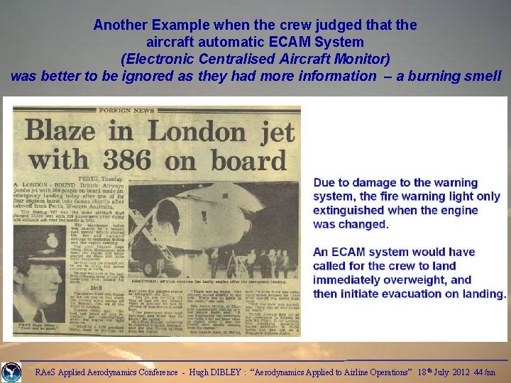 Another Example when the crew judged that the aircraft automatic ECAM System (Electronic Centralised