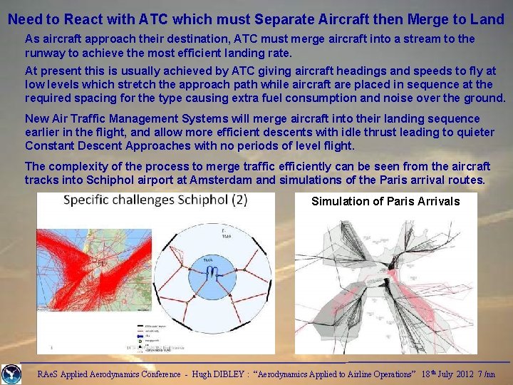 Need to React with ATC which must Separate Aircraft then Merge to Land As