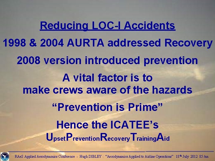 Reducing LOC-I Accidents 1998 & 2004 AURTA addressed Recovery 2008 version introduced prevention A