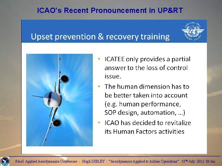 ICAO’s Recent Pronouncement in UP&RT RAe. S Applied Aerodynamics Conference - Hugh DIBLEY :
