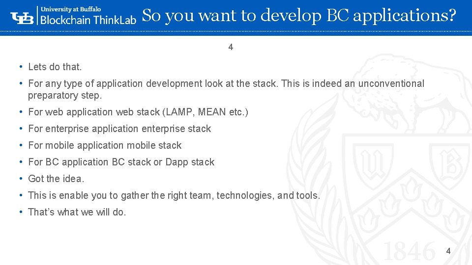 So you want to develop BC applications? 4 • Lets do that. • For