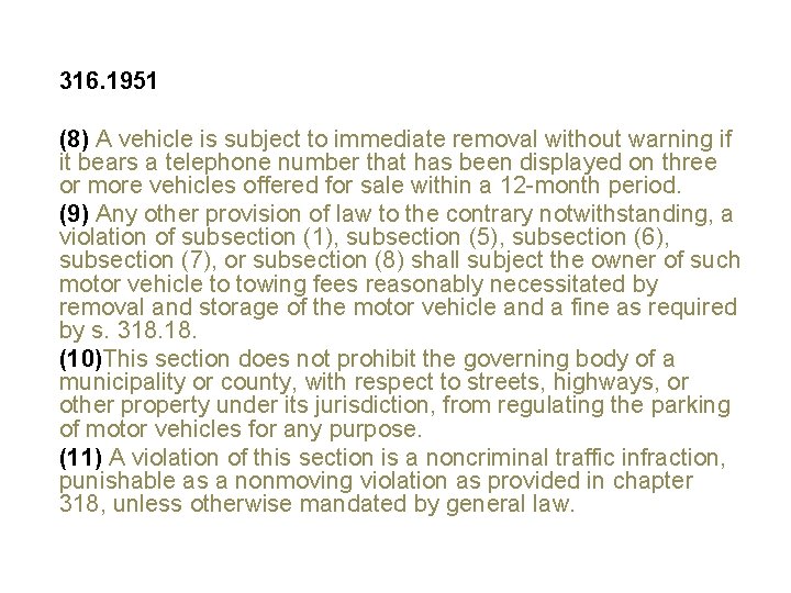 316. 1951 (8) A vehicle is subject to immediate removal without warning if it