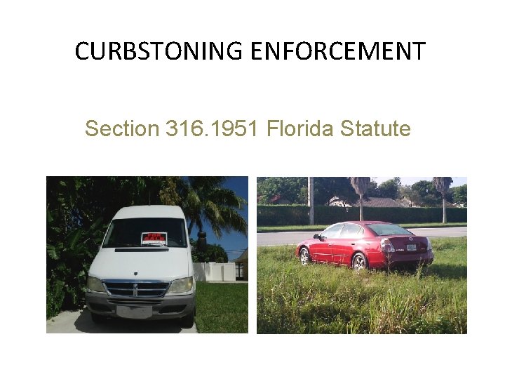 CURBSTONING ENFORCEMENT Section 316. 1951 Florida Statute 