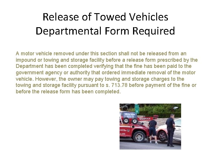 Release of Towed Vehicles Departmental Form Required A motor vehicle removed under this section