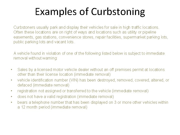 Examples of Curbstoning Curbstoners usually park and display their vehicles for sale in high