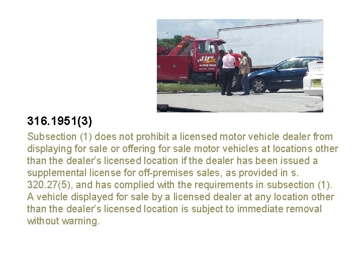 316. 1951(3) Subsection (1) does not prohibit a licensed motor vehicle dealer from displaying