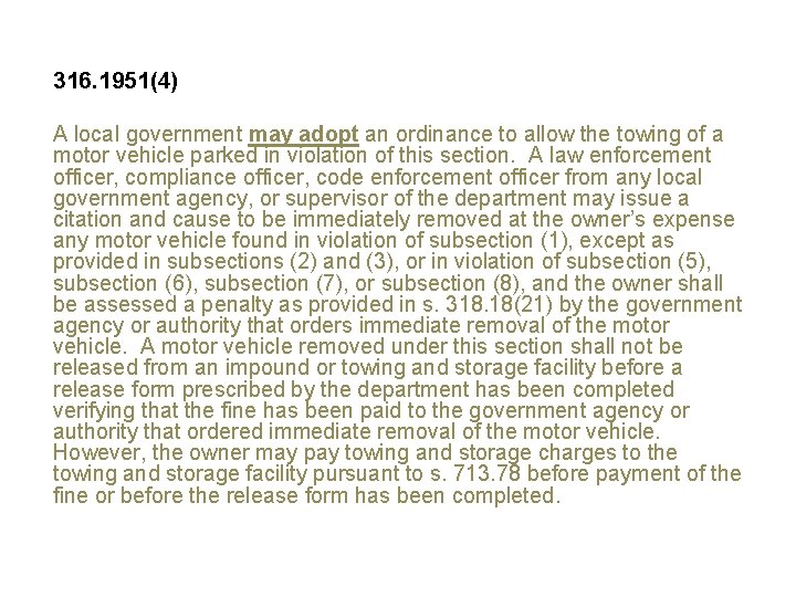 316. 1951(4) A local government may adopt an ordinance to allow the towing of