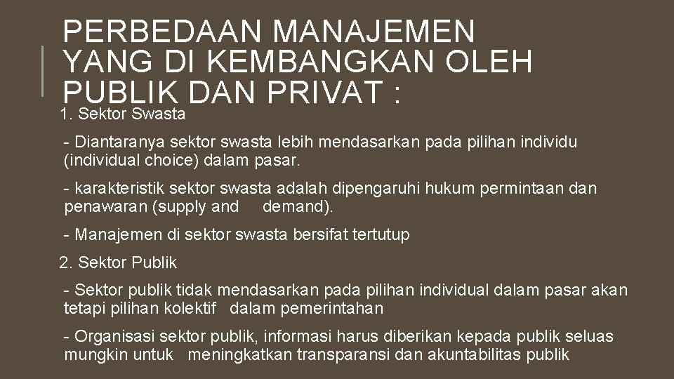 PERBEDAAN MANAJEMEN YANG DI KEMBANGKAN OLEH PUBLIK DAN PRIVAT : 1. Sektor Swasta -