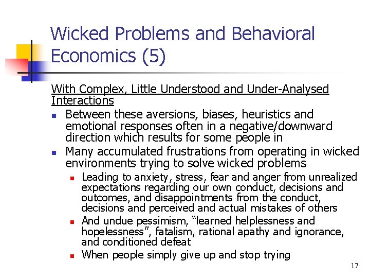 Wicked Problems and Behavioral Economics (5) With Complex, Little Understood and Under-Analysed Interactions n