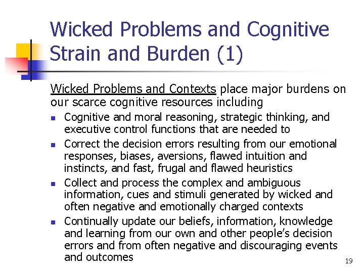 Wicked Problems and Cognitive Strain and Burden (1) Wicked Problems and Contexts place major