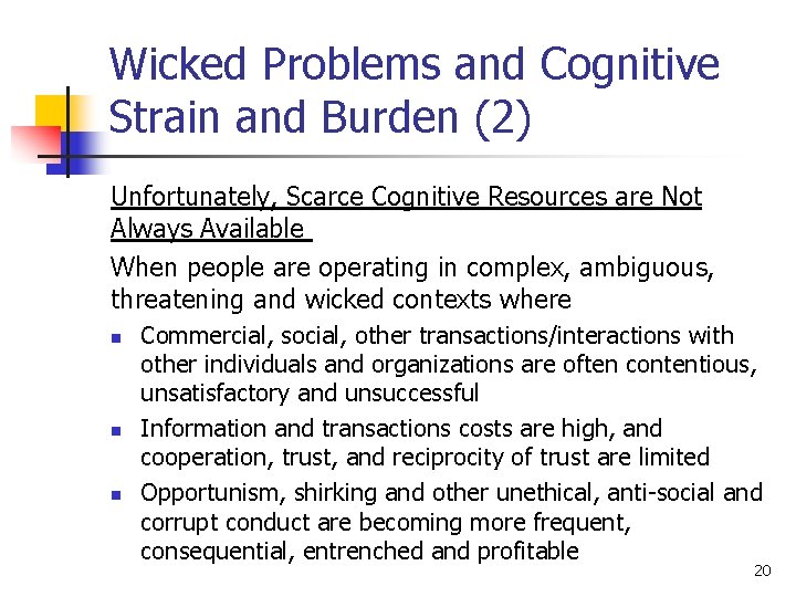 Wicked Problems and Cognitive Strain and Burden (2) Unfortunately, Scarce Cognitive Resources are Not