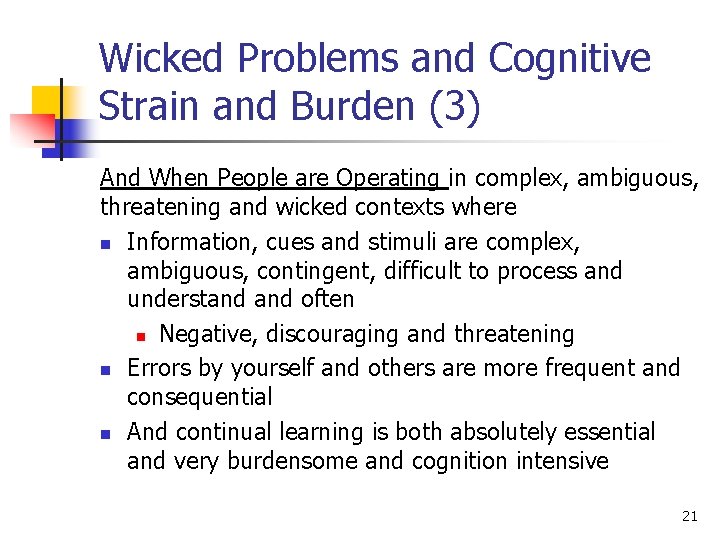 Wicked Problems and Cognitive Strain and Burden (3) And When People are Operating in