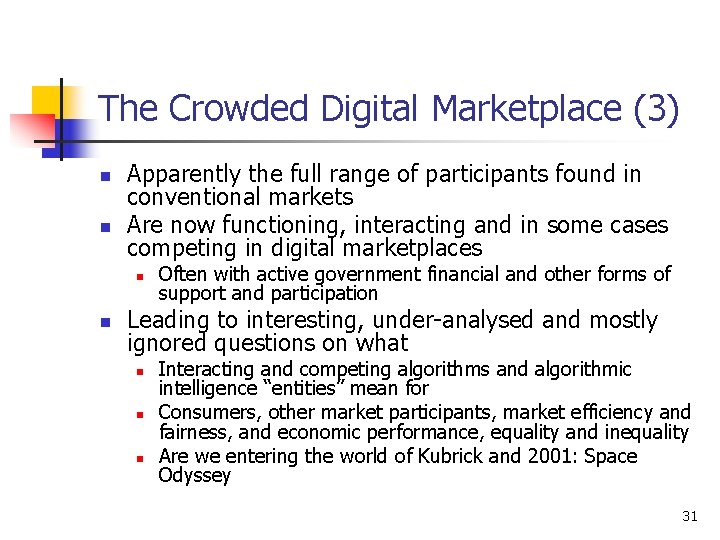 The Crowded Digital Marketplace (3) n n Apparently the full range of participants found