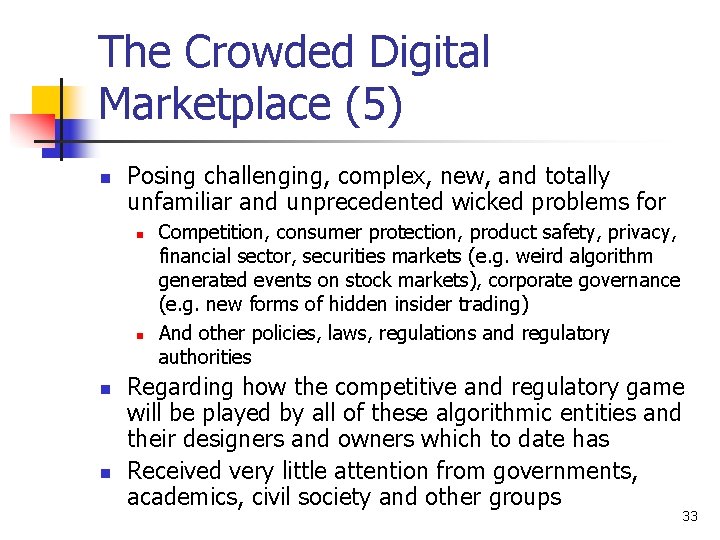 The Crowded Digital Marketplace (5) n Posing challenging, complex, new, and totally unfamiliar and