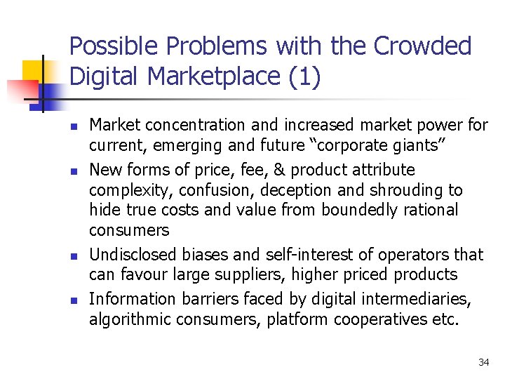 Possible Problems with the Crowded Digital Marketplace (1) n n Market concentration and increased