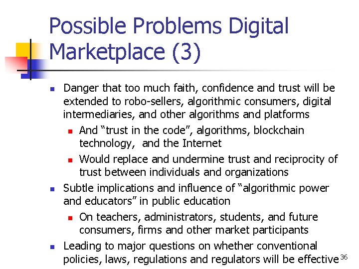Possible Problems Digital Marketplace (3) n n n Danger that too much faith, confidence