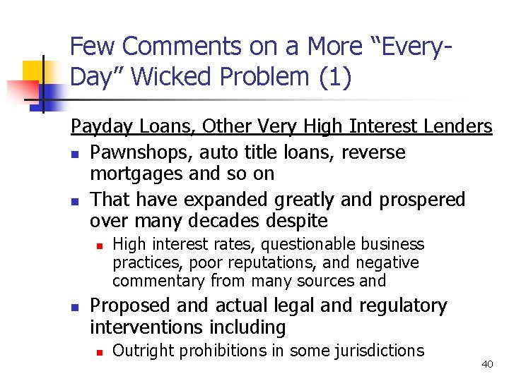 Few Comments on a More “Every. Day” Wicked Problem (1) Payday Loans, Other Very