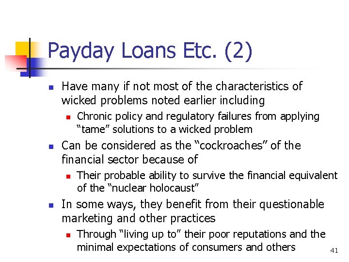Payday Loans Etc. (2) n Have many if not most of the characteristics of
