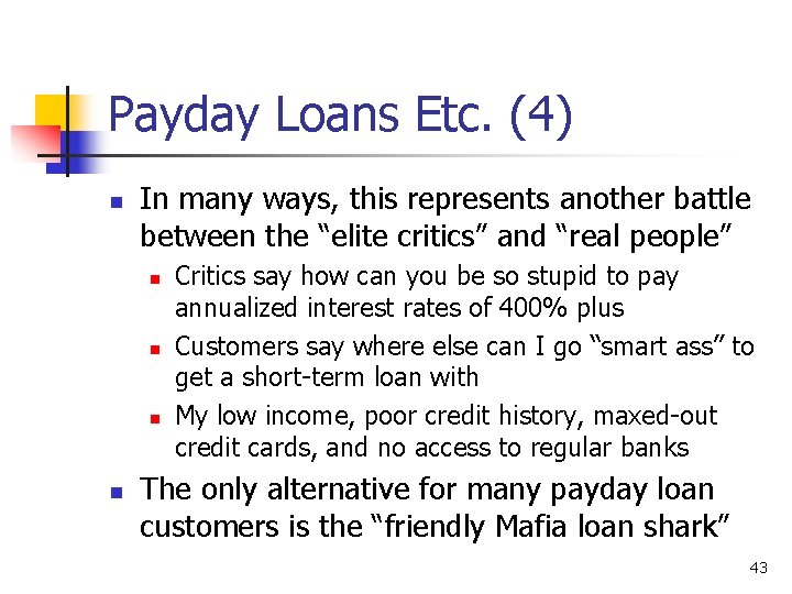 Payday Loans Etc. (4) n In many ways, this represents another battle between the