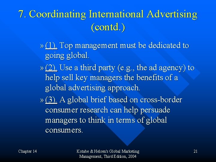 7. Coordinating International Advertising (contd. ) » (1). Top management must be dedicated to