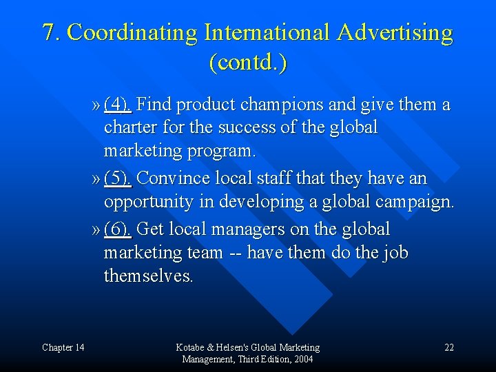 7. Coordinating International Advertising (contd. ) » (4). Find product champions and give them