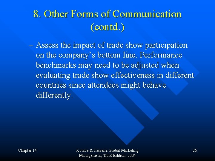 8. Other Forms of Communication (contd. ) – Assess the impact of trade show