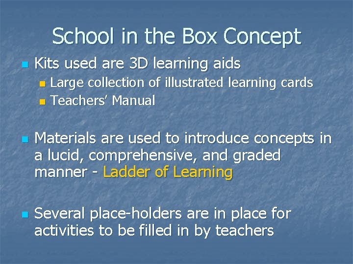 School in the Box Concept n Kits used are 3 D learning aids Large
