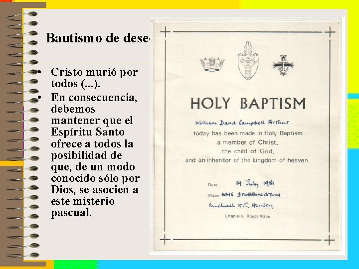 Bautismo de deseo: • Cristo murió por todos (. . . ). • En