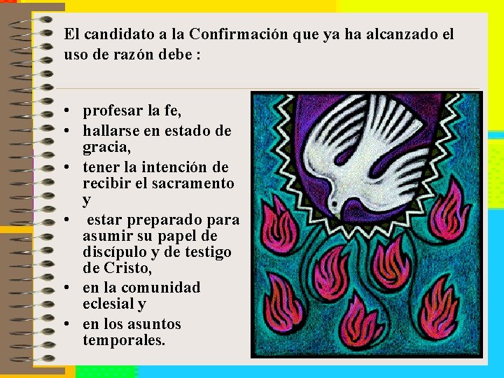 El candidato a la Confirmación que ya ha alcanzado el uso de razón debe