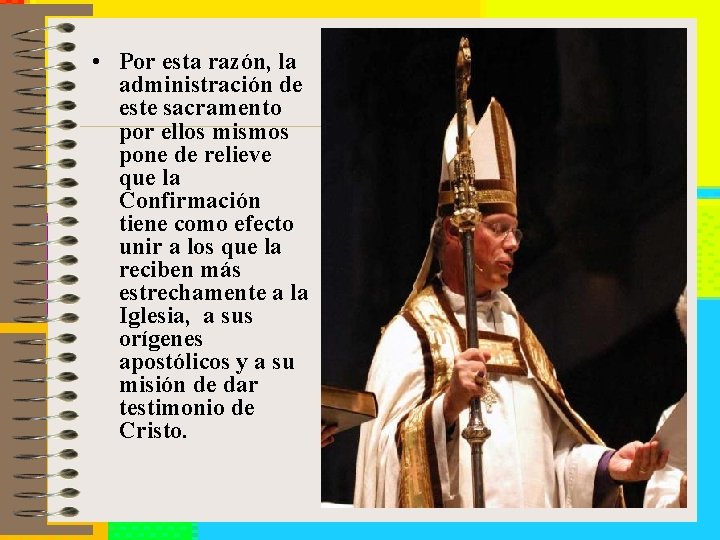  • Por esta razón, la administración de este sacramento por ellos mismos pone