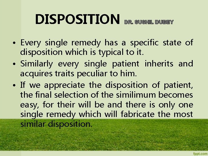 DISPOSITION DR. SUSHIL DUBEY • Every single remedy has a specific state of disposition