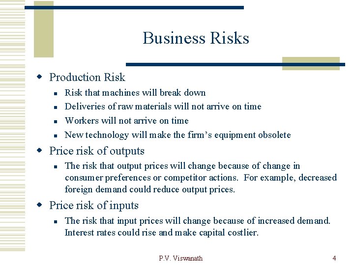 Business Risks w Production Risk n n Risk that machines will break down Deliveries