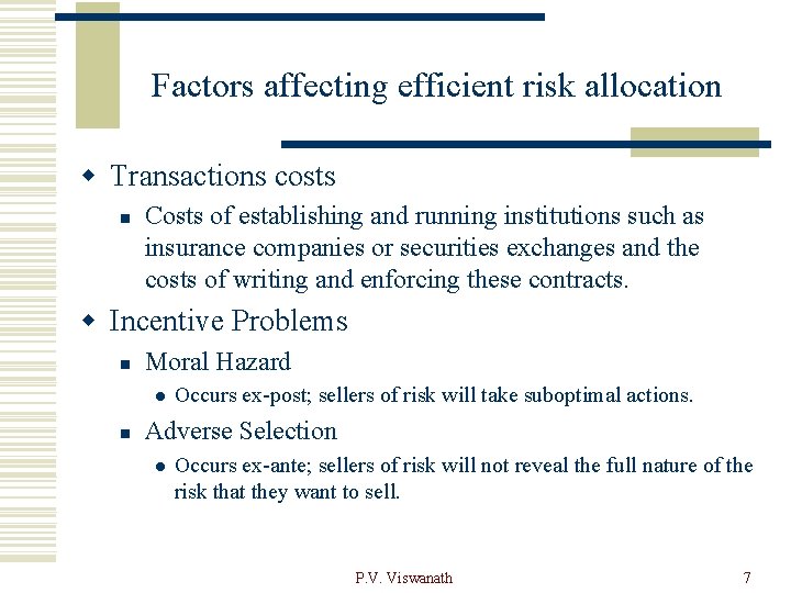 Factors affecting efficient risk allocation w Transactions costs n Costs of establishing and running