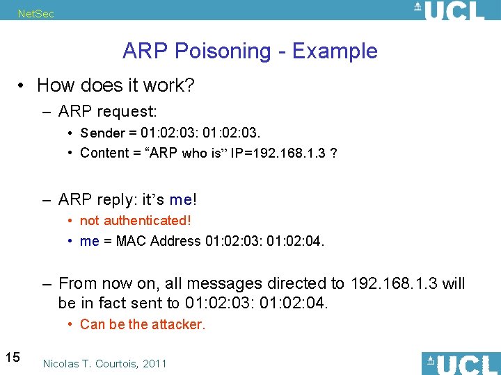 Net. Sec ARP Poisoning - Example • How does it work? – ARP request: