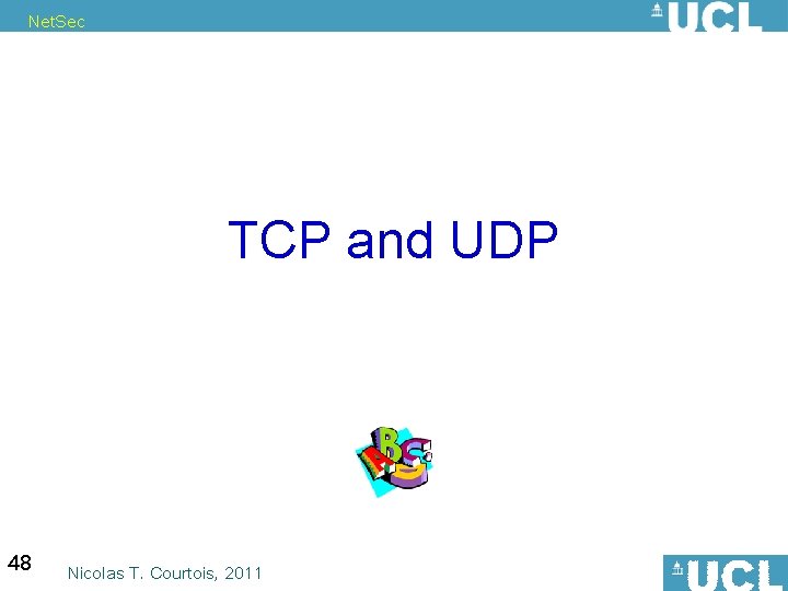 Net. Sec TCP and UDP 48 Nicolas T. Courtois, 2011 