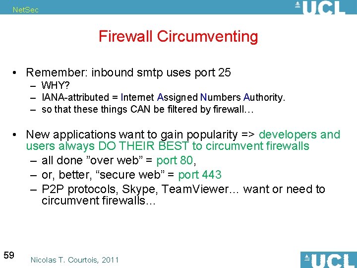 Net. Sec Firewall Circumventing • Remember: inbound smtp uses port 25 – WHY? –