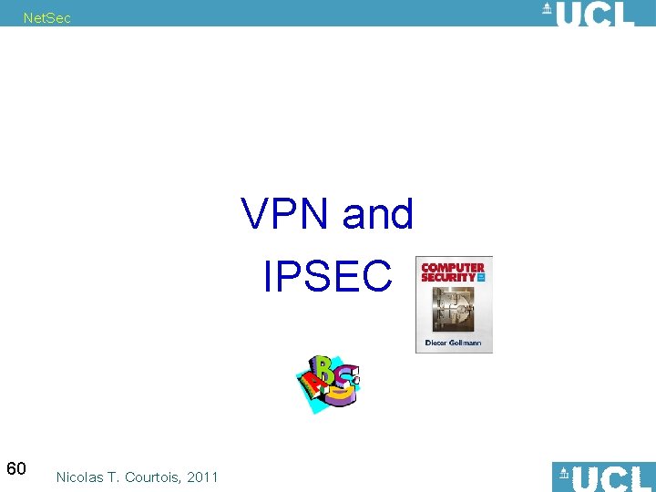 Net. Sec VPN and IPSEC 60 Nicolas T. Courtois, 2011 