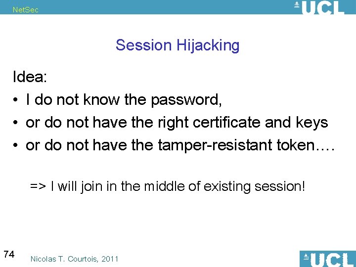 Net. Sec Session Hijacking Idea: • I do not know the password, • or