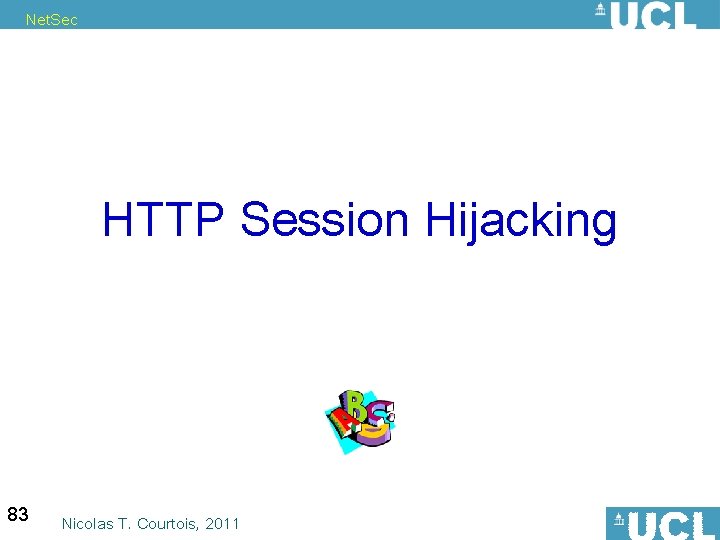 Net. Sec HTTP Session Hijacking 83 Nicolas T. Courtois, 2011 