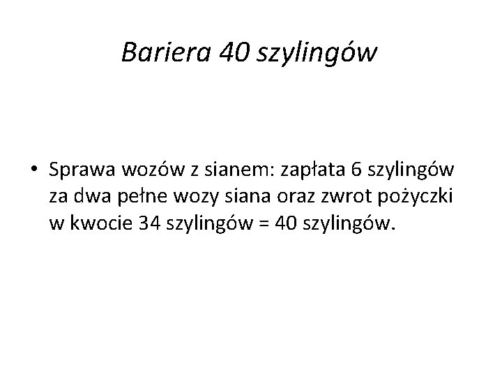 Bariera 40 szylingów • Sprawa wozów z sianem: zapłata 6 szylingów za dwa pełne