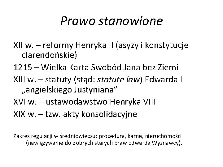 Prawo stanowione XII w. – reformy Henryka II (asyzy i konstytucje clarendońskie) 1215 –