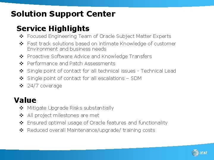 Solution Support Center Service Highlights v Focused Engineering Team of Oracle Subject Matter Experts